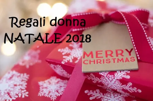 Natale 2018: le migliori idee regalo da donna