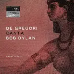 Francesco De Gregori, ecco le canzoni contenute in De Gregori Canta Bob Dylan, in uscita oggi!